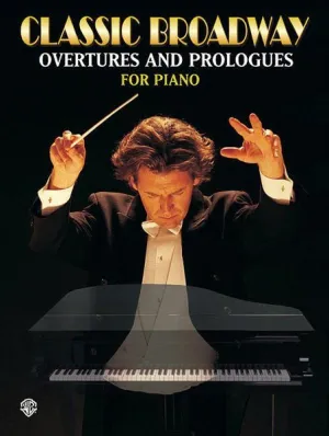 Classic Broadway Overtures and Prologues
