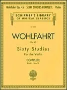 Franz Wohlfahrt - 60 Studies, Op. 45 Complete Books 1 and 2 for Violin