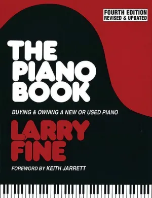 The Piano Book (4th Ed) Buying & Owning a New or Used Piano